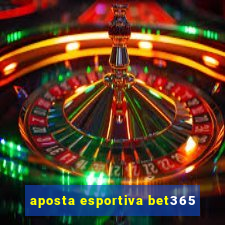 aposta esportiva bet365